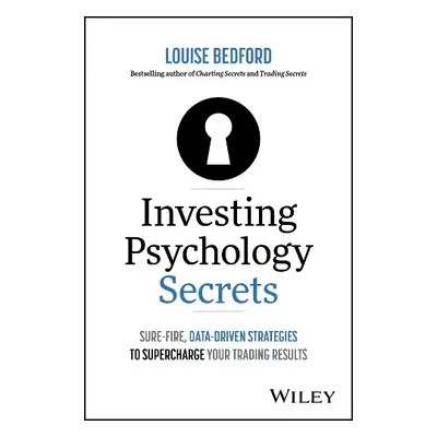 Investing Psychology Secrets: Sure-Fire, Data-Driven Strategies to Supercharge Your Trading Resu