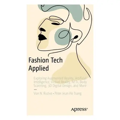 Fashion Tech Applied - N. Ruzive, Von a Jeun Ho Tsang, Peter