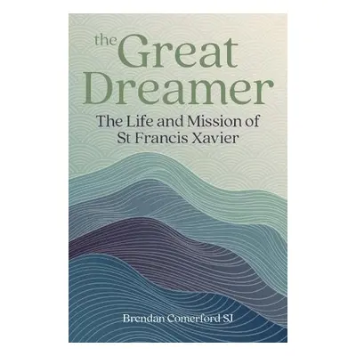 Great Dreamer - Comerford, Brendan (SJ)