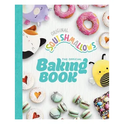 Squishmallows: The Official Baking Book - Squishmallows, Original