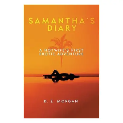 Samantha's Diary - Morgan, D. Z.