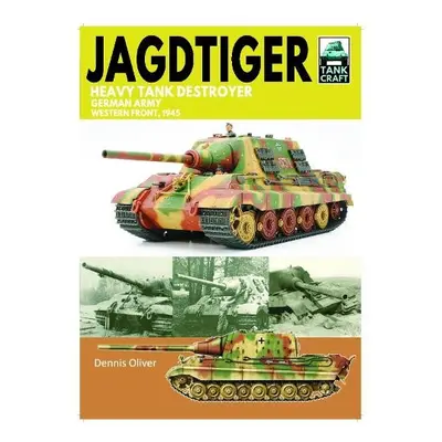 Tank Craft 42 JagdTiger Heavy Tank Destroyer - Oliver, Dennis