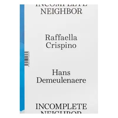 Raffaella Crispino a Hans Demeulenaere: Incomplete Neighbor