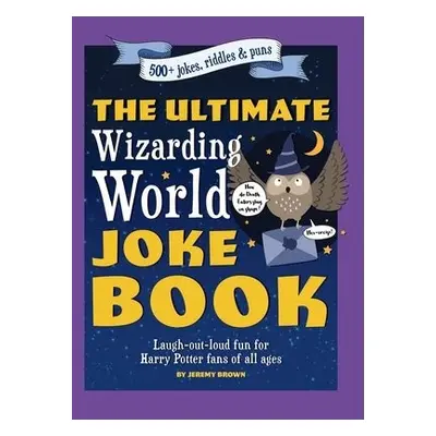 Ultimate Wizarding World Joke Book - Brown, Jeremy