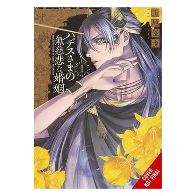 Lord Hades's Ruthless Marriage, Vol. 1 - Yuho, Ueji