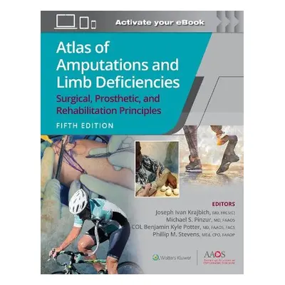 Atlas of Amputations and Limb Deficiencies - Krajbich, Joseph Ivan, M.D., FRCS(C) a Pinzur, Mich