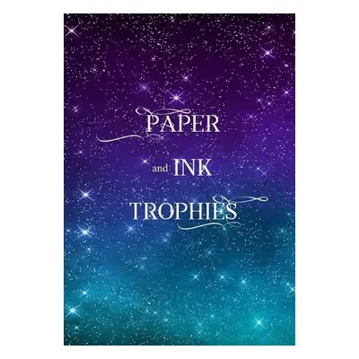 Paper and Ink Trophies - Houser, J