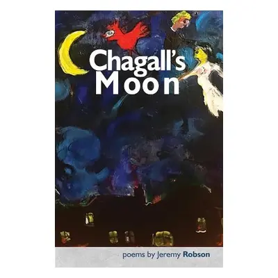 Chagall's Moon - Robson, Jeremy