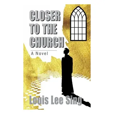 Closer To The Church - Sing, Louis Lee