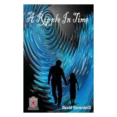 Ripple In Time - Berardelli, David