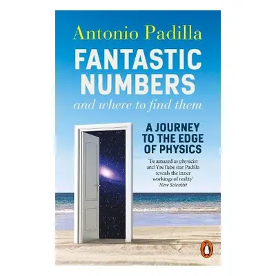 Fantastic Numbers and Where to Find Them - Padilla, Antonio