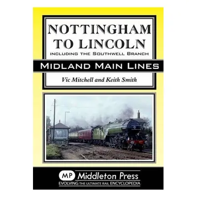 Nottingham to Lincoln - Mitchell, Vic a Smith, Keith