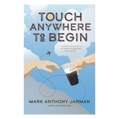 Touch Anywhere to Begin - Jarman, Mark Anthony