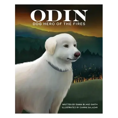 Odin, Dog Hero of the Fires - Smith, Emma Bland