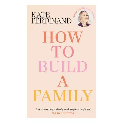 How To Build A Family - Ferdinand, Kate