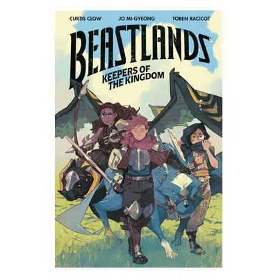 Beastlands: Keepers of the Kingdom - Clow, Curtis