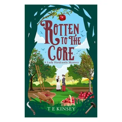 Rotten to the Core - Kinsey, T E