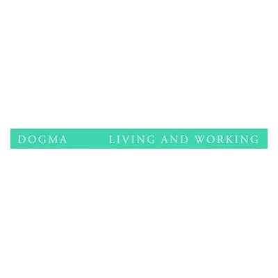 Living and Working - Dogma, Dogma