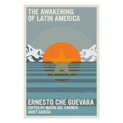 Awakening Of Latin America - Che Guevara, Ernesto