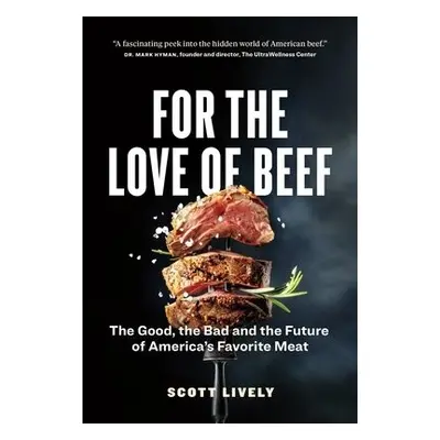 For the Love of Beef - Lively, Scott