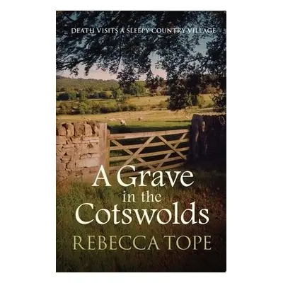 Grave in the Cotswolds - Tope, Rebecca (Author)