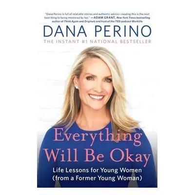 Everything Will Be Okay - Perino, Dana