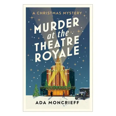 Murder at the Theatre Royale - Moncrieff, Ada