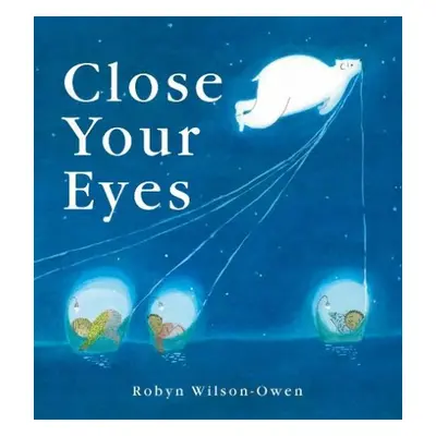 Close Your Eyes - Wilson-Owen, Robyn