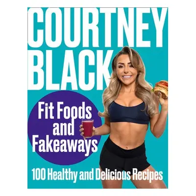 Fit Foods and Fakeaways - Black, Courtney