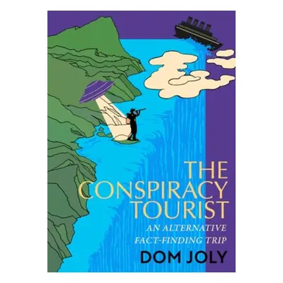 Conspiracy Tourist - Joly, Dom