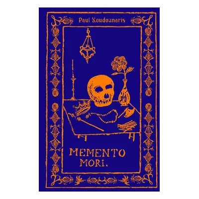 Memento Mori - Koudounaris, Paul