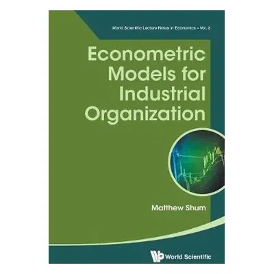 Econometric Models For Industrial Organization - Shum, Matthew (California Inst Of Tech, Usa)