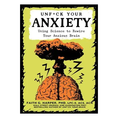 Unfuck Your Anxiety - Harper, Faith G.