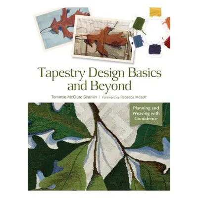 Tapestry Design Basics and Beyond - Scanlin, Tommye McClure