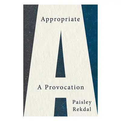 Appropriate - Rekdal, Paisley (University of Utah)