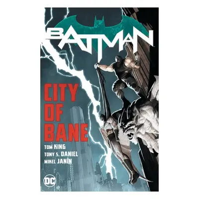 Batman: City of Bane - King, Tom