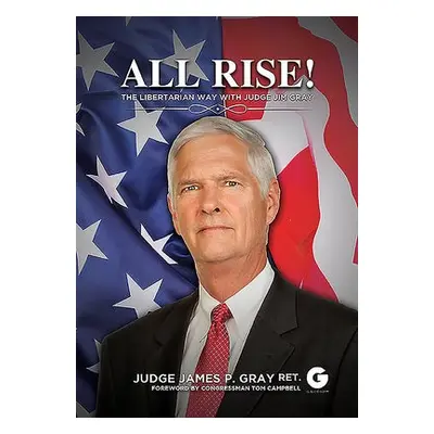 All Rise! - Gray, James P.