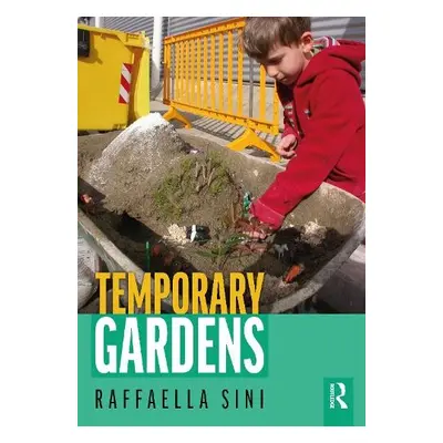 Temporary Gardens - Sini, Raffaella