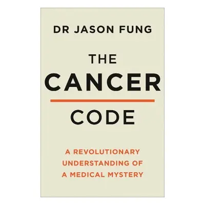 Cancer Code - Fung, Dr Jason