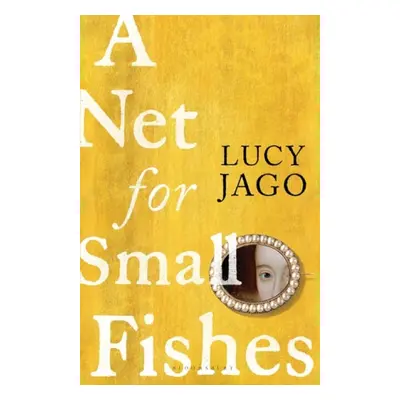 Net for Small Fishes - Lucy Jago, Jago