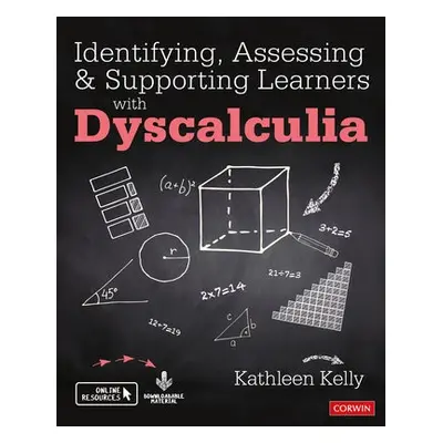 Identifying, Assessing and Supporting Learners with Dyscalculia - Kelly, Kathleen