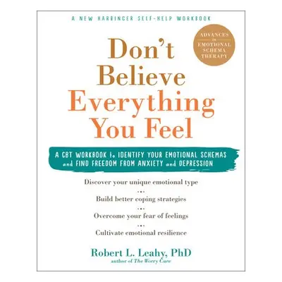 Don't Believe Everything You Feel - Leahy, Dr Robert L.