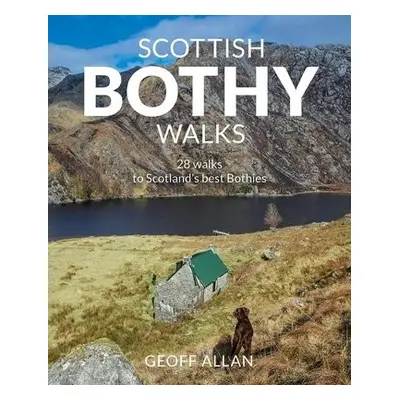 Scottish Bothy Walks - Allan, Geoff