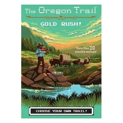 Oregon Trail: Gold Rush! - Wiley, Jesse