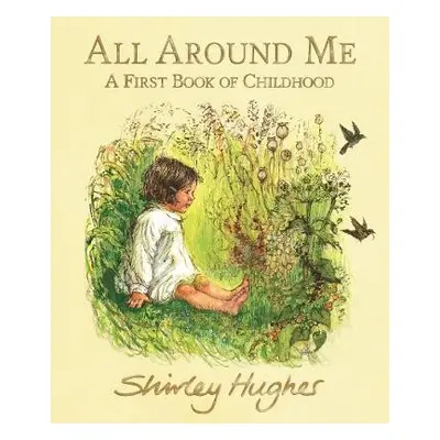 All Around Me; A First Book of Childhood - Hughes, Shirley