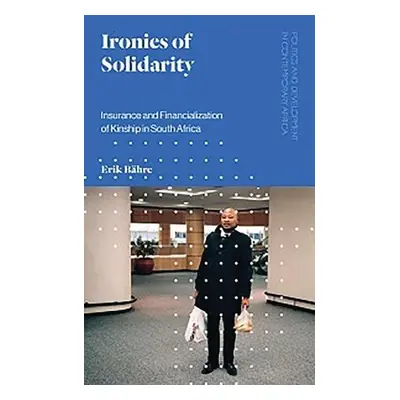 Ironies of Solidarity - Bahre, Erik