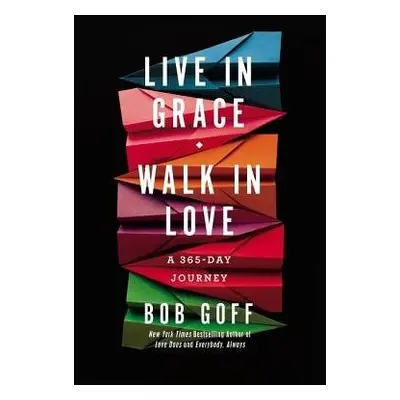 Live in Grace, Walk in Love - Goff, Bob