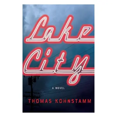 Lake City - Kohnstamm, Thomas