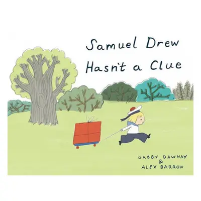 Samuel Drew Hasn't a Clue - Dawnay, Gabby