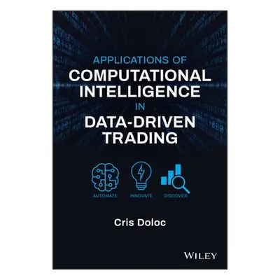 Applications of Computational Intelligence in Data-Driven Trading - Doloc, Cris